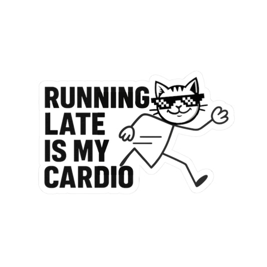 Colorful design of a funny cat sticker that reads 'Running Late Is My Cardio', ideal for those who embrace their lateness with humor.
