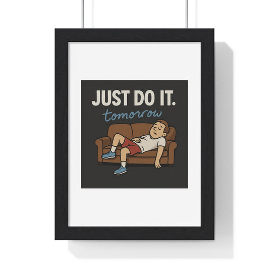Framed motivational poster 'Just Do It... Tomorrow' showcasing lazy vibes and humorous procrastination art for stylish decor.