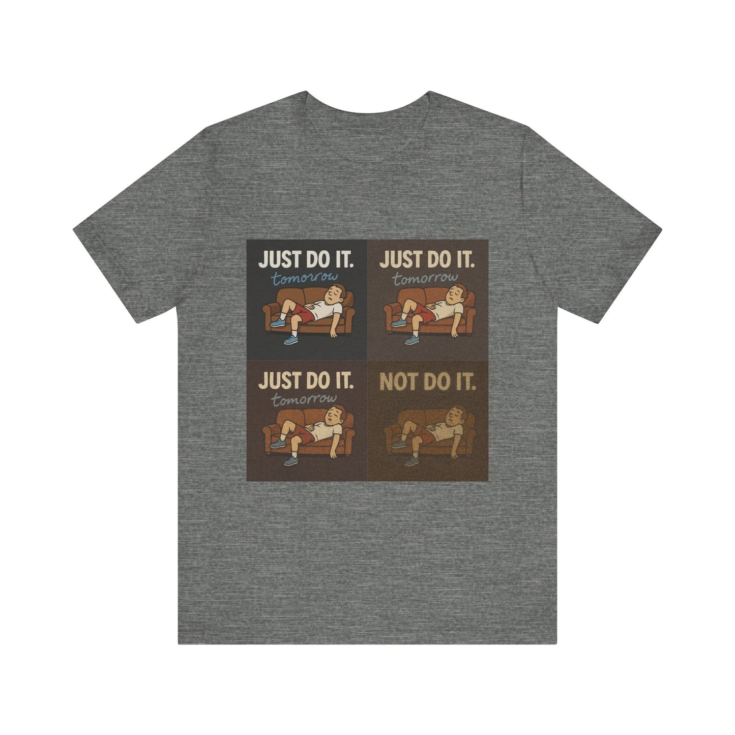 Front view of the Just Do It… Tomorrow Meme Tee, perfect for celebrating procrastination with a funny twist.