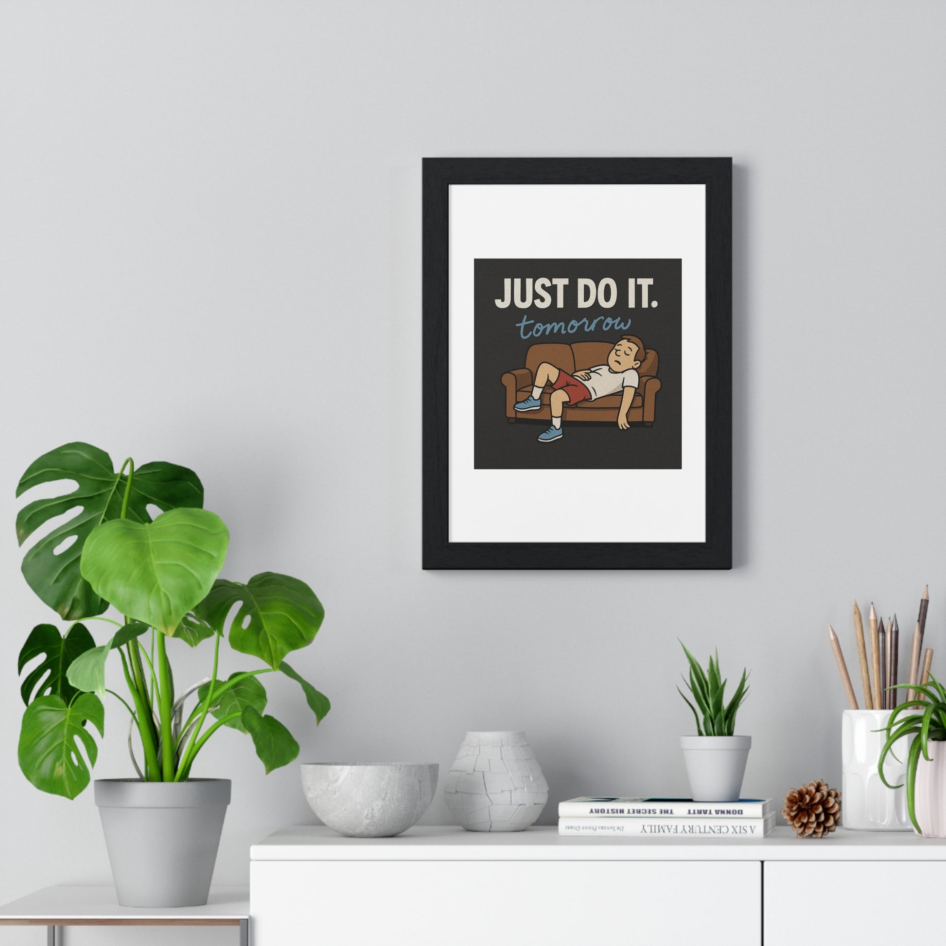 Framed motivational poster 'Just Do It... Tomorrow', a perfect blend of humor and stylish artistry for anyone with relaxed vibes.