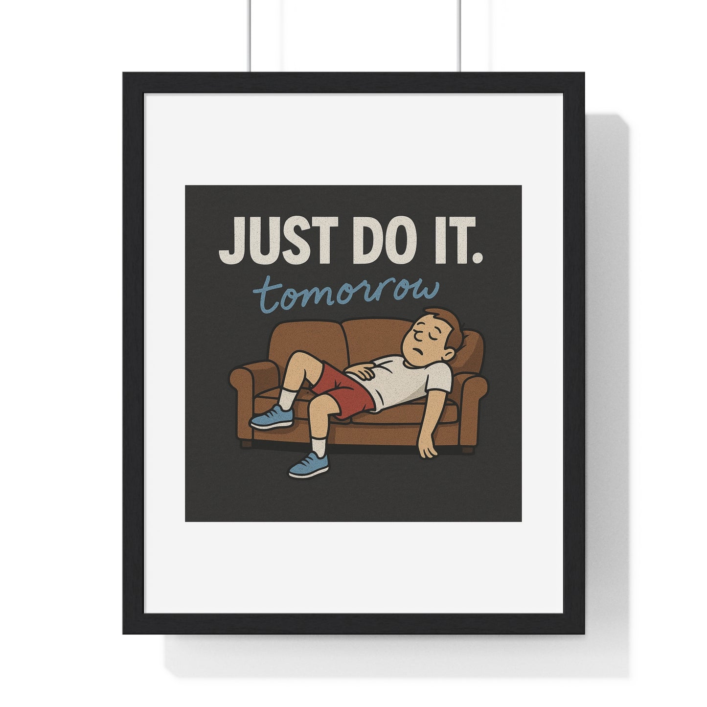 Just Do It... Tomorrow framed motivational poster, ideal for anyone who embraces procrastination with a laugh.