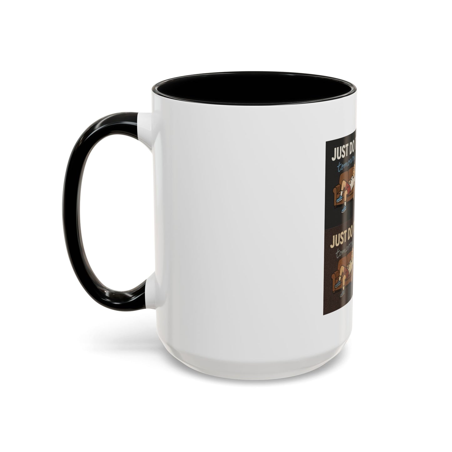 Ceramic mug showcasing the chaotic energy of procrastination with the phrase 'Just Do It… Tomorrow'.