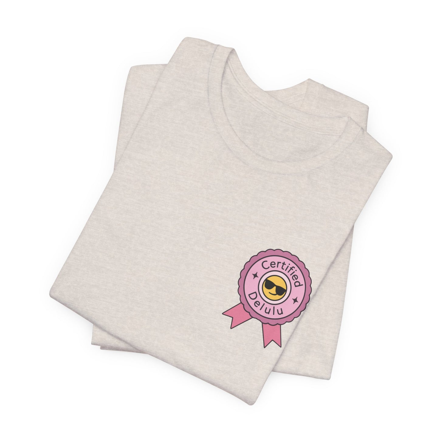 Casual certified delulu badge shirt perfect for your everyday adventures; embrace your fantasy with this tee!