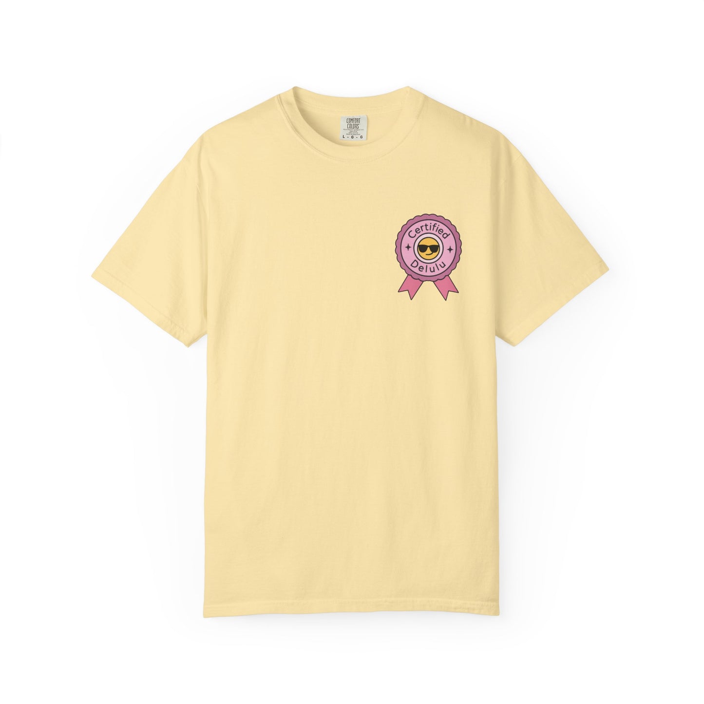 Front view of the Certified Delulu Badge Comfort Tee, featuring its vibrant design and cozy texture for all your mildly unhinged adventures.